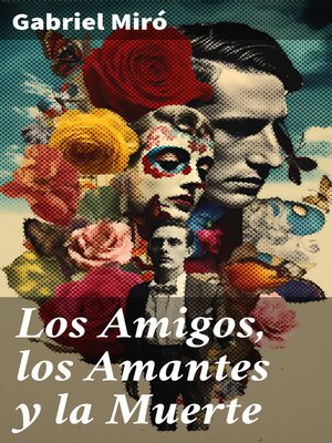 cover image of Los Amigos, los Amantes y la Muerte